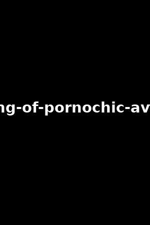 pornich|Pornochic Porn Videos